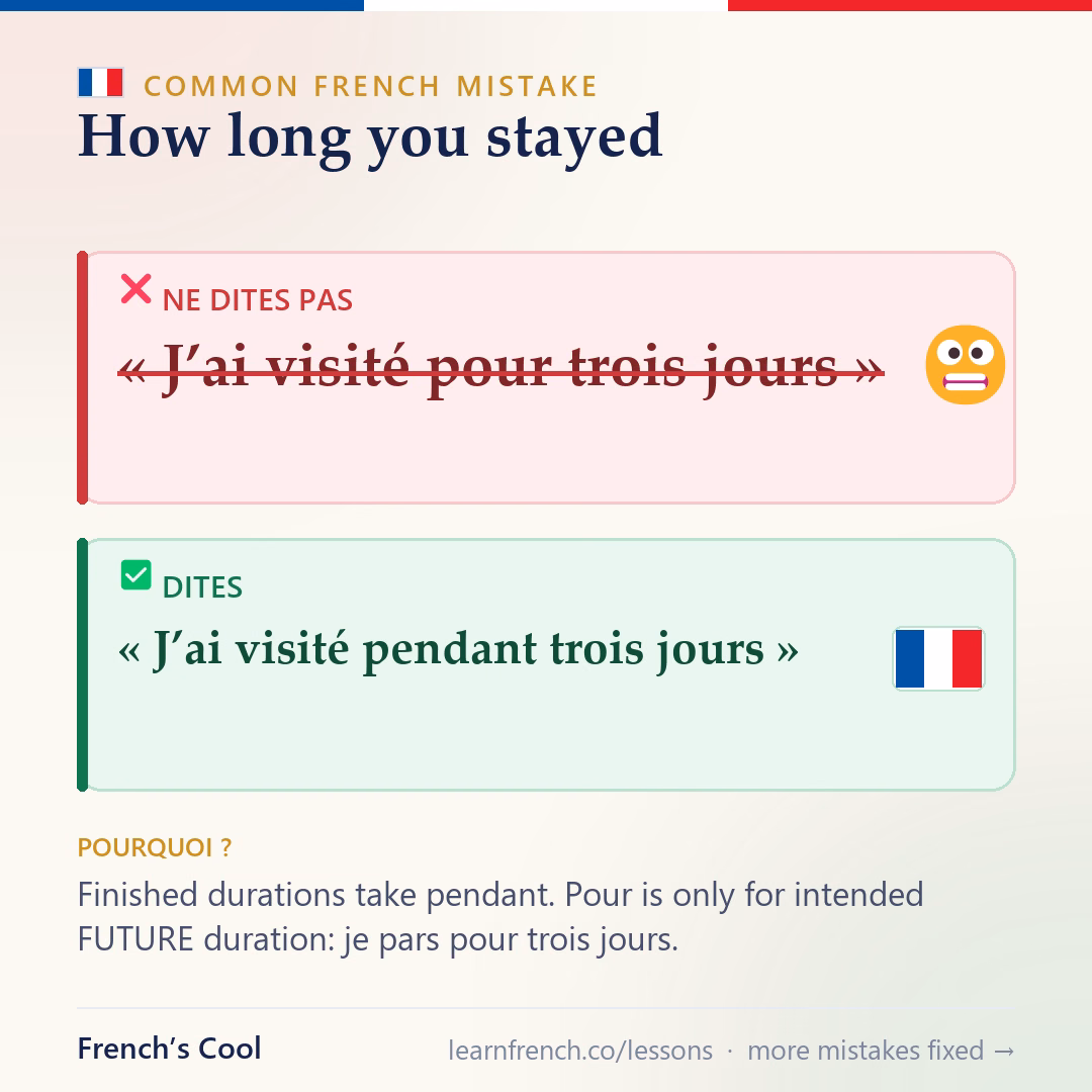 Common French mistake — How long you stayed
