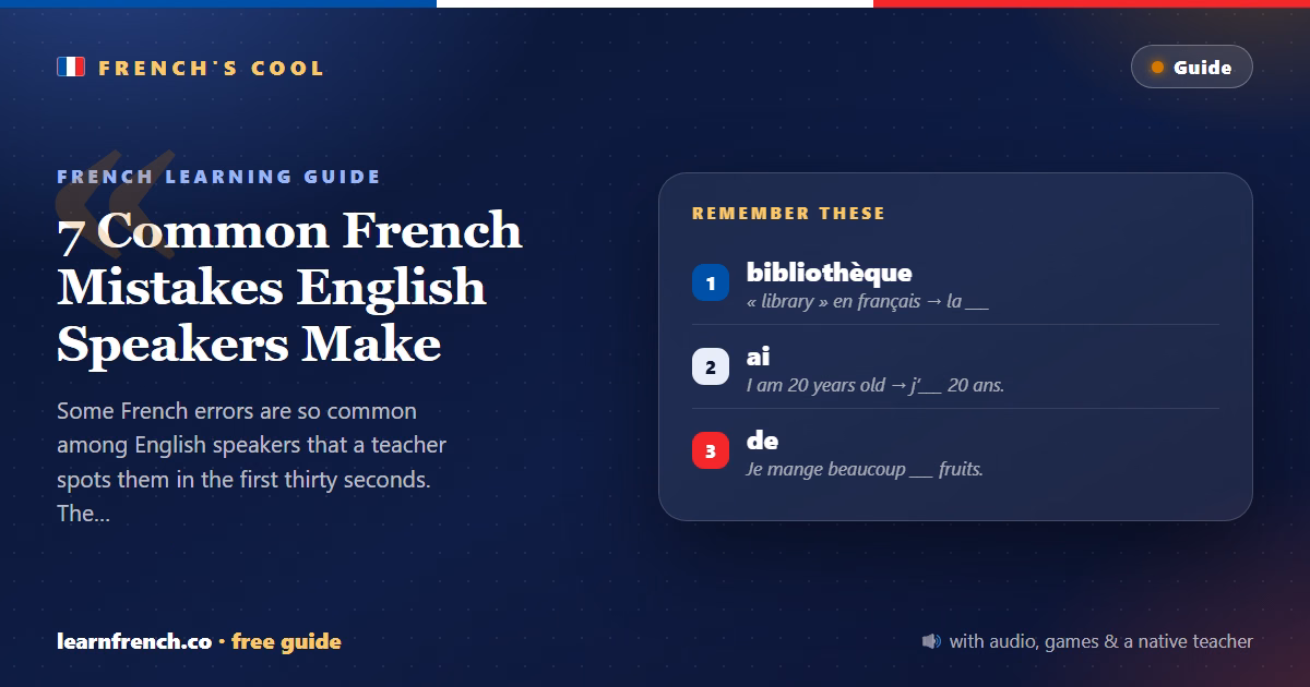 7 Common French Mistakes English Speakers Make — 5 things to know in 20 seconds