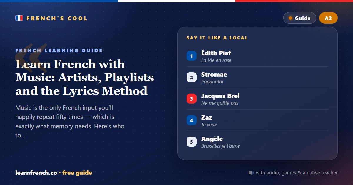 Learn French with Music: Artists, Playlists and the Lyrics Method — 5 things to know in 20 seconds