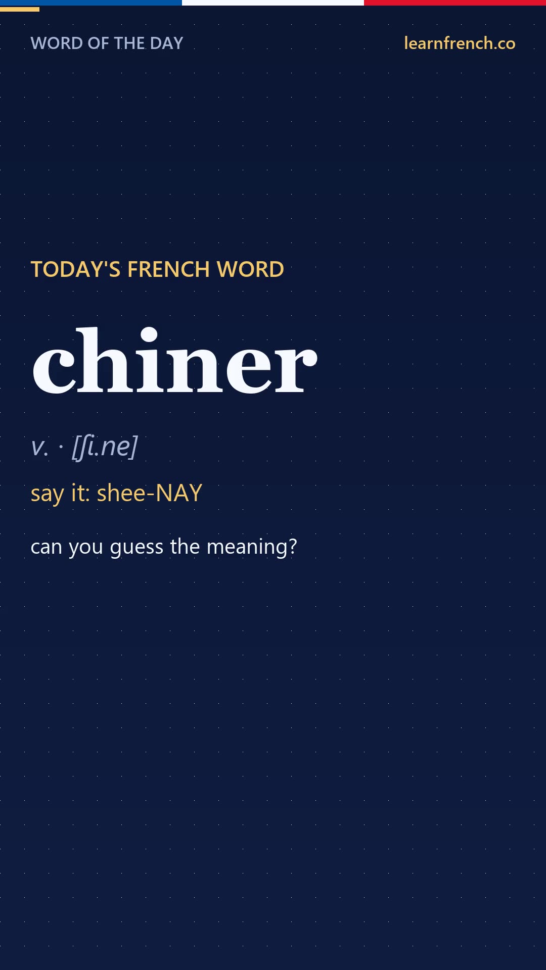 chiner — French Word of the Day in 20 seconds